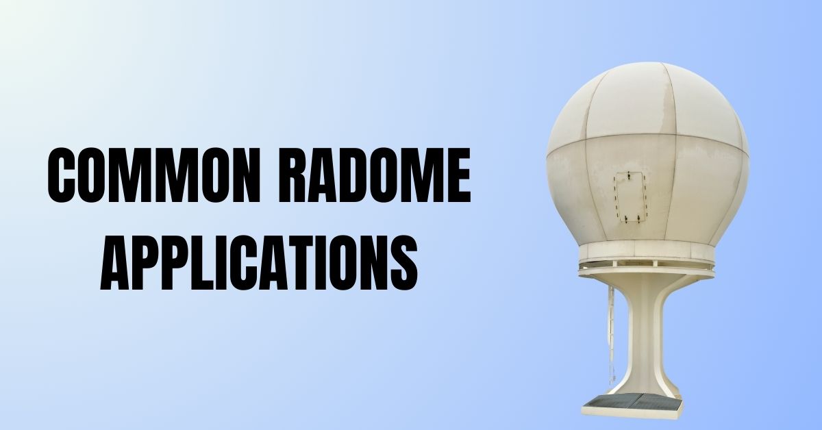 Common Radome Applications